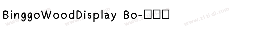 BinggoWoodDisplay Bo字体转换